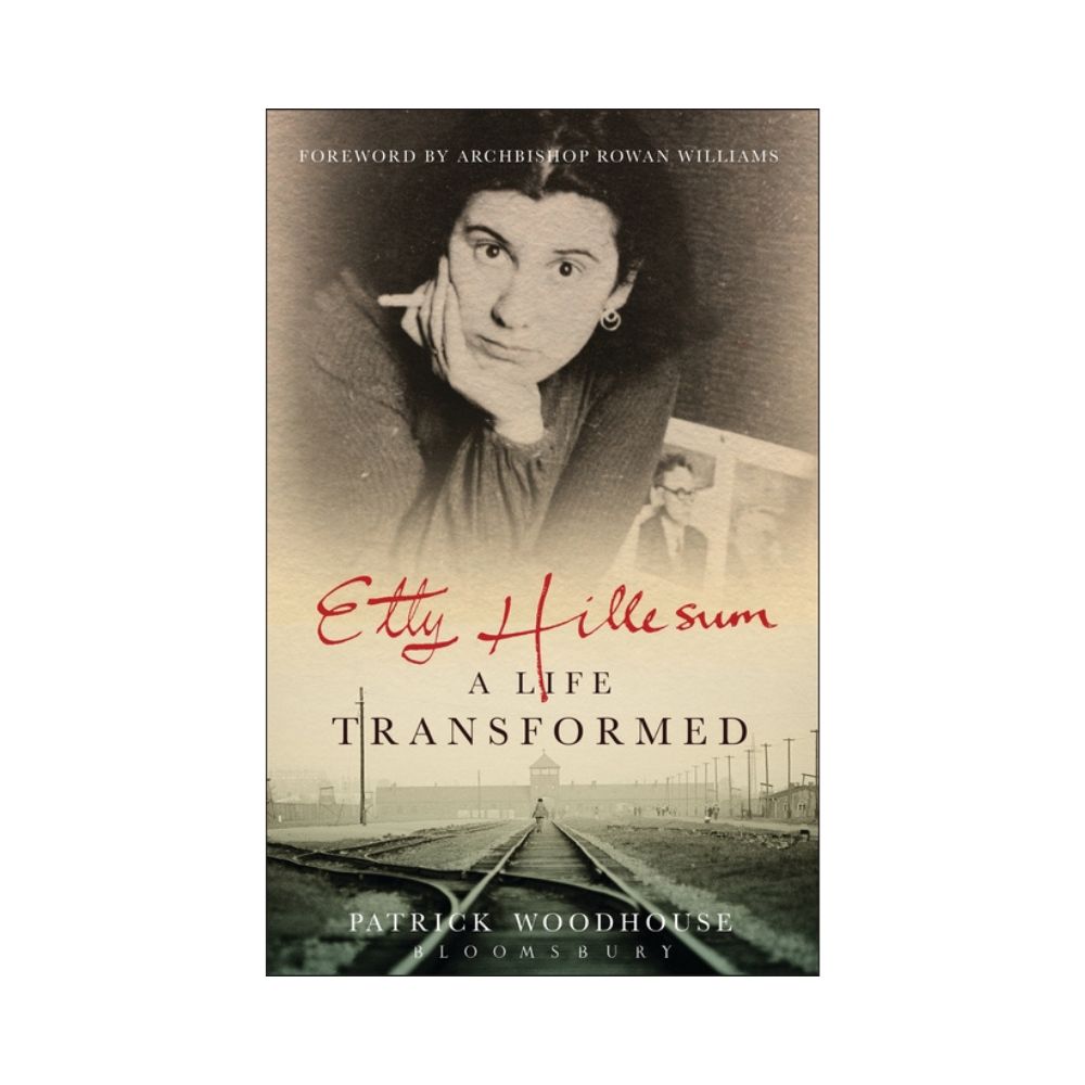 Etty Hillesum: A Life Transformed - By Patrick Woodhouse – booksrusandmore