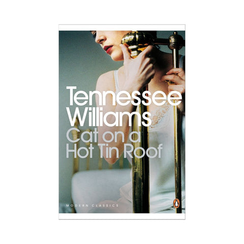 Cat on a Hot Tin Roof by Tennessee Williams