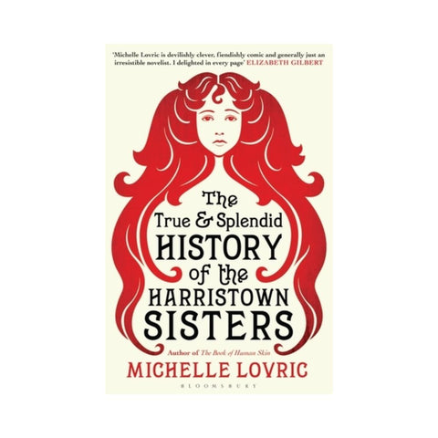 The Ture And Splendid History Of The Harristown Sisters