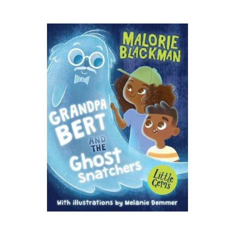 Grandpa Bert And The Ghost Snatchers by Malorie Blackman