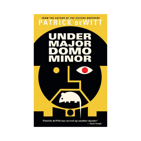 Under Major Domo Minor - By Patrick DeWitt