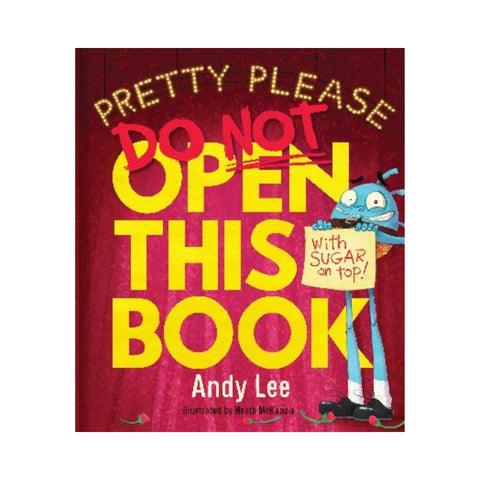 Do Not Open This Book (Pretty Please) By Andy Lee