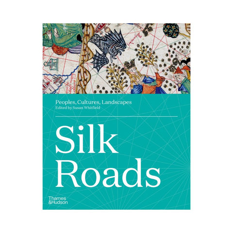 Silk Roads By Susan Whitfield