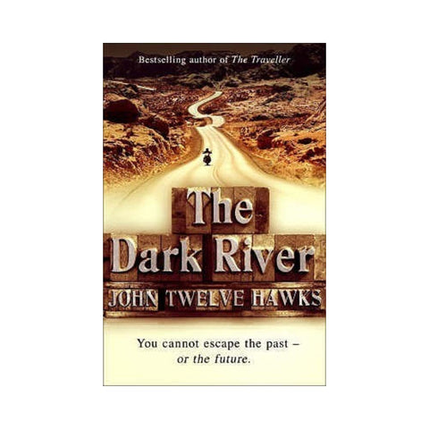 The Dark River - By John Twelve Hawks