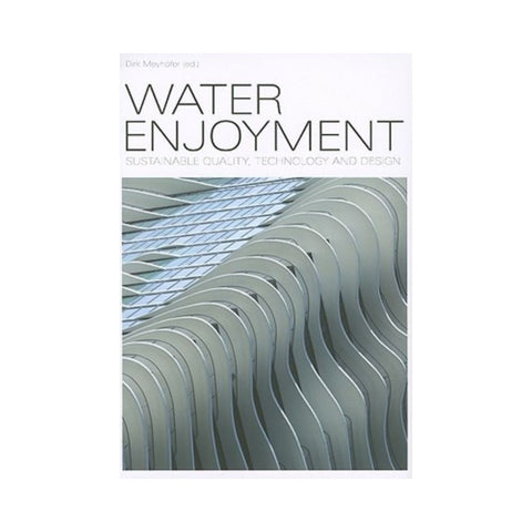 Water Enjoyment - By Dirk Meyhofer (ed)