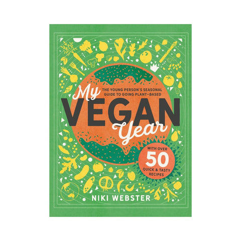 My Vegan Year The Young Person's Seasonal Guide - By Niki Webster