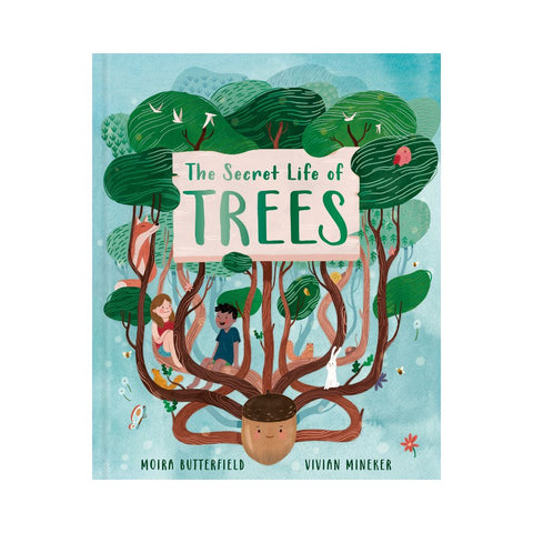 The Secret Life of Trees - By Moira Butterfield