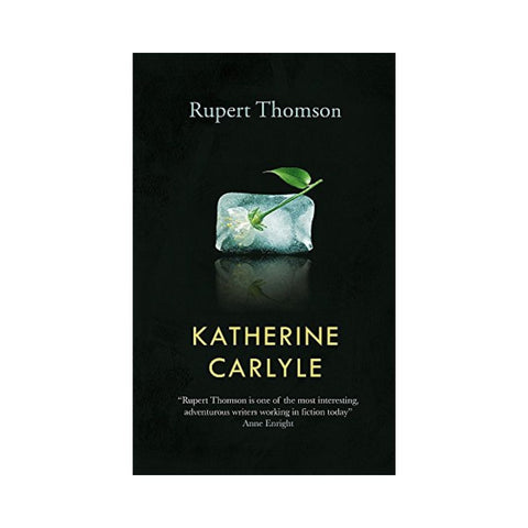 Katherine Carlyle - By Rupert Thomson