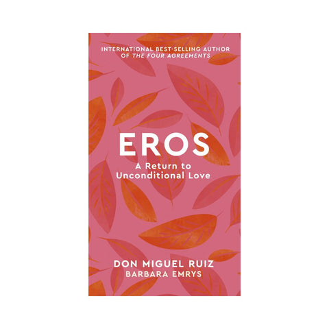 Eros - By Don Miguel Ruiz