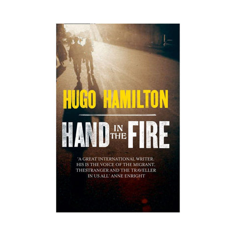 Hand in the Fire - By Hugo Hamilton