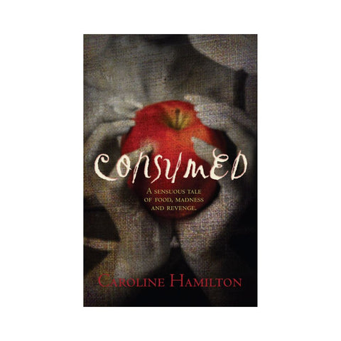 Consumed - By Caroline Hamilton