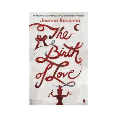 The Birth of Love - By Joanna Kavenna