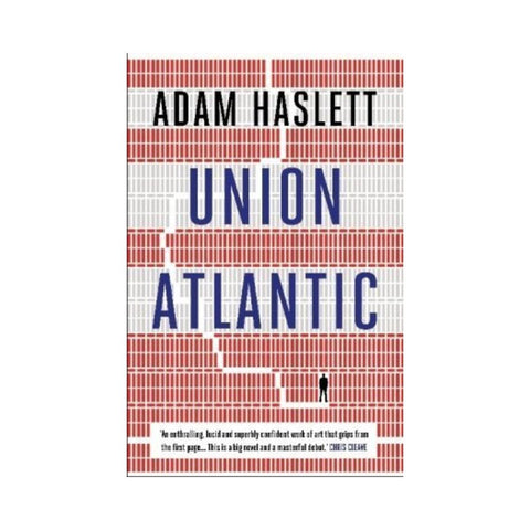 Union Atlantic - By Adam Haslett