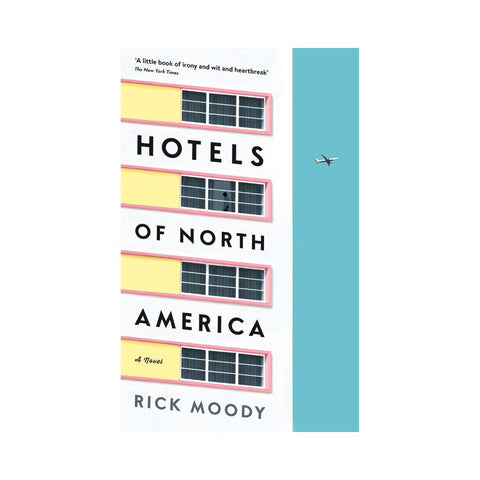 Rick Moody- Hotels of North America