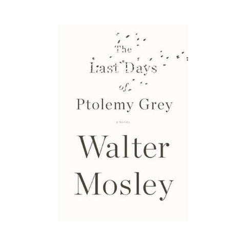 The Last Days of Ptolemy Grey - By Walter Mosley