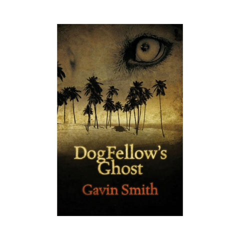 Dogfellow's Ghost- By Gavin Smith