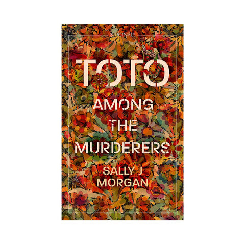 Toto Among the Murderers By Sally J Morgan