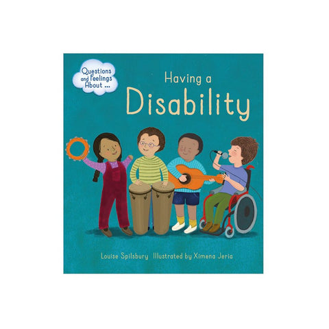 Having a Disability By Louise Spilsbury