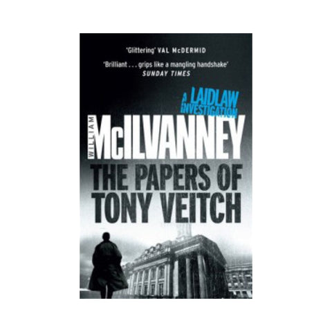 The Papers of Tony Veitch By William McIlvanney