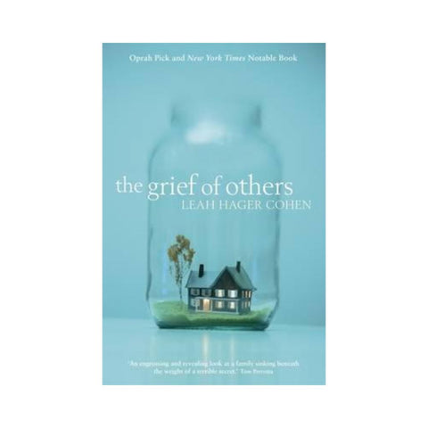 The Grief of Others By Leah Hager Cohen