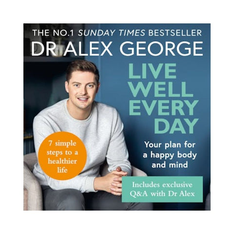 Live Well Every Day By Dr Alex George
