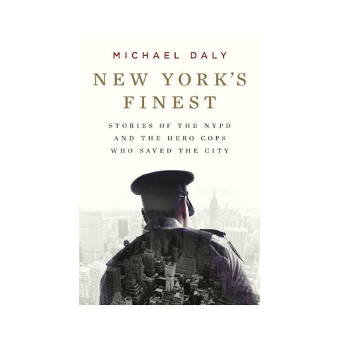 New York's Finest By Michael Daly