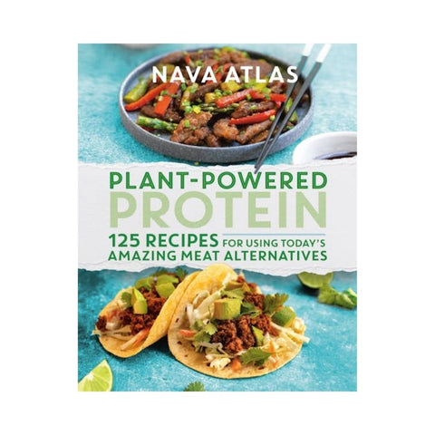 Plant-Powered Protein By Nava Atlas
