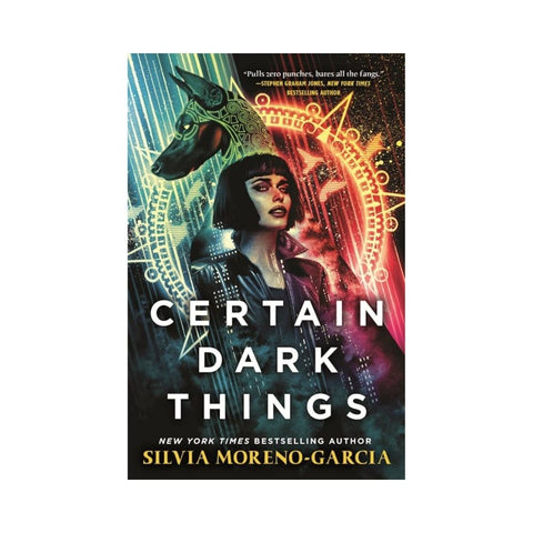 Certain Dark Things By Silvia Moreno-Garcia