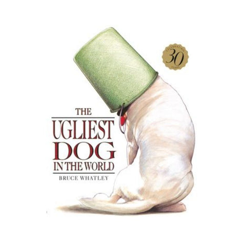 The Ugliest Dog in the World by Bruce Whatley
