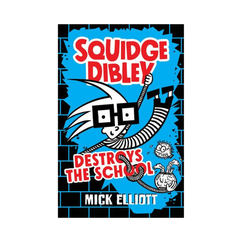 Squidge Dibley Destroys the School