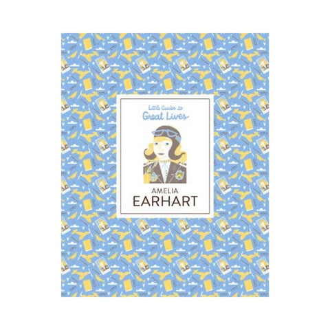 Little Guides to Great Lives: Amelia Earhart by Isabel Thomas