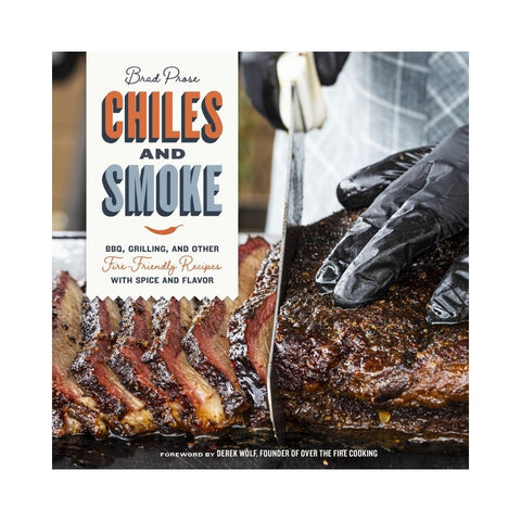 Chiles and Smoke by Brad Prose