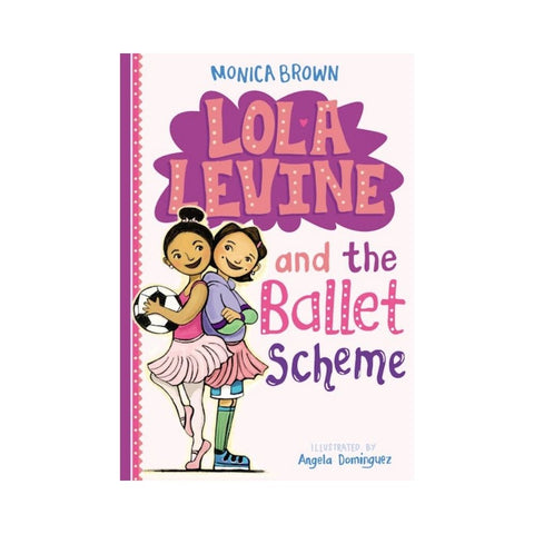 Lola Levine And The Ballet Scheme By Monica Brown