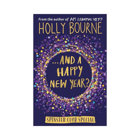 And a Happy New Year? by Holly Bourne