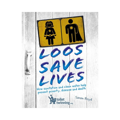 Loos Save Lives by Seren Boyd