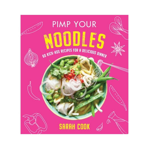 Pimp Your Noodles By Sarah Cook