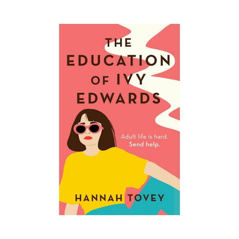 The Education of Ivy Edwards by Hannah Tovey