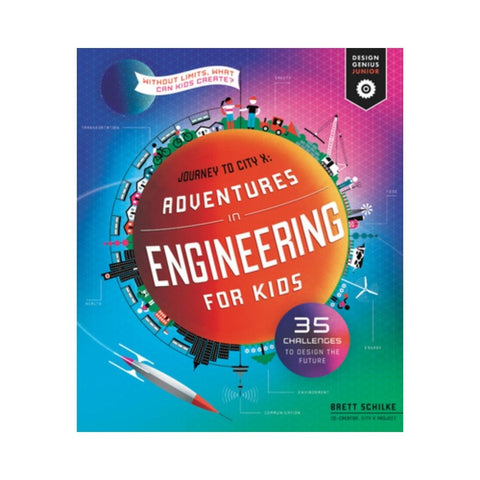 Adventures in Engineering for Kids by Brett Schilke