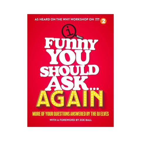 Funny You Should Ask Again... by QI Elves