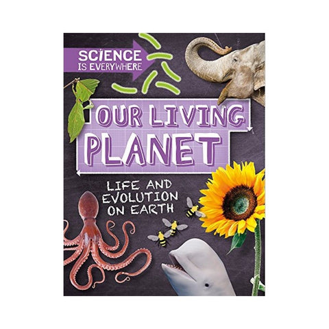 Our Living Planet: Life and evolution on Earth 