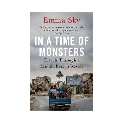 In A Time Of Monsters by Emma Sky