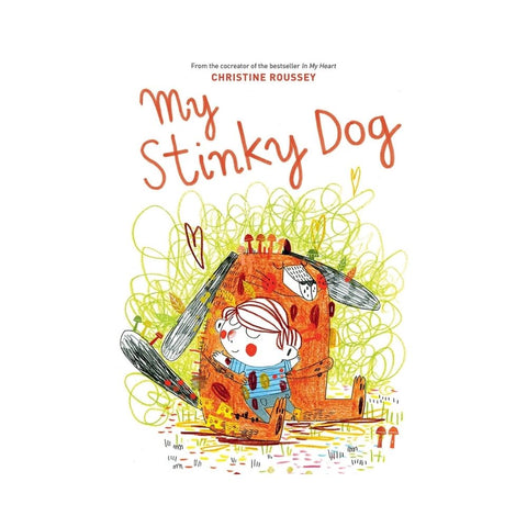 My Stinky Dog by Christine Roussey