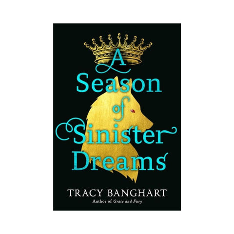 Book cover of 'A Season of Sinister Dreams' by Tracy Banghart with a gold lion and crown design.