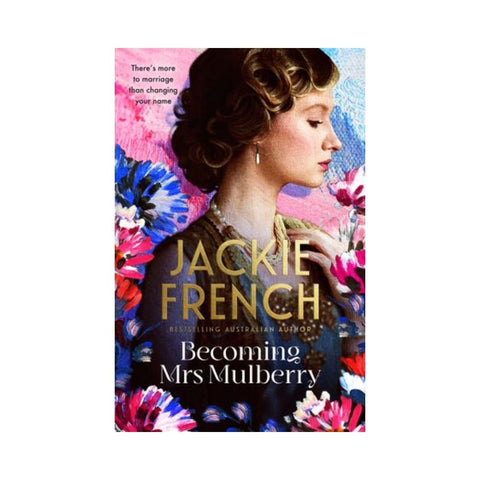 Book cover of 'Becoming Mrs Mulberry' by Jackie French with a colorful design and portrait.