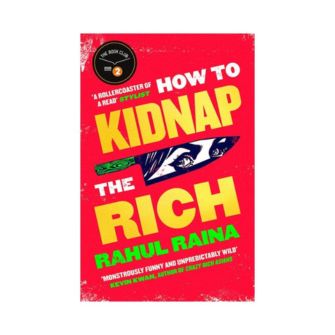 How to Kidnap the Rich by Rahul Raina