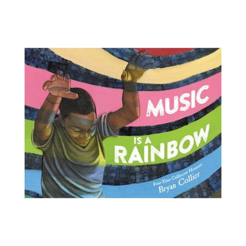 Music Is a Rainbow By Bryan Collier