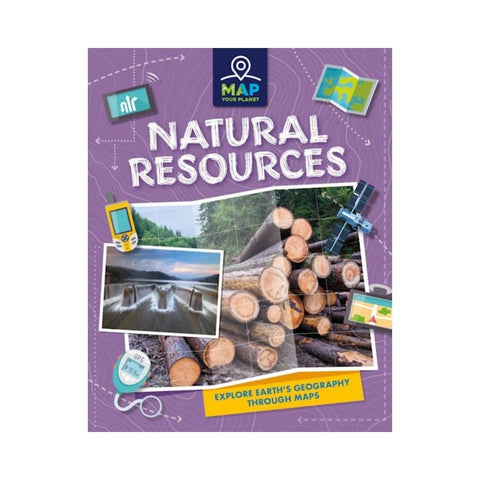 Map Your Planet: Natural Resources By Annabel Savery