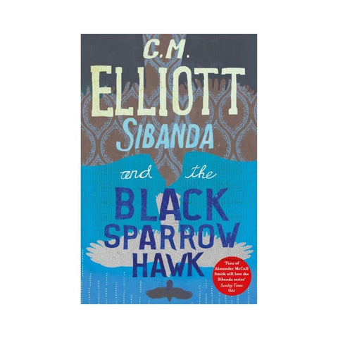 Sibanda and the Black Sparrow Hawk by C M Elliott