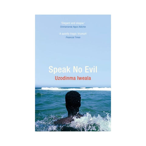 Book cover of 'Speak No Evil' by Uzodinma Iweala with a person swimming in the ocean.