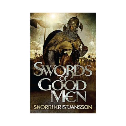 Swords of Good Men by Snorri Kristjansson